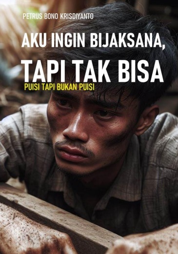 Aku Ingin Bijaksana, Tapi Tak Bisa